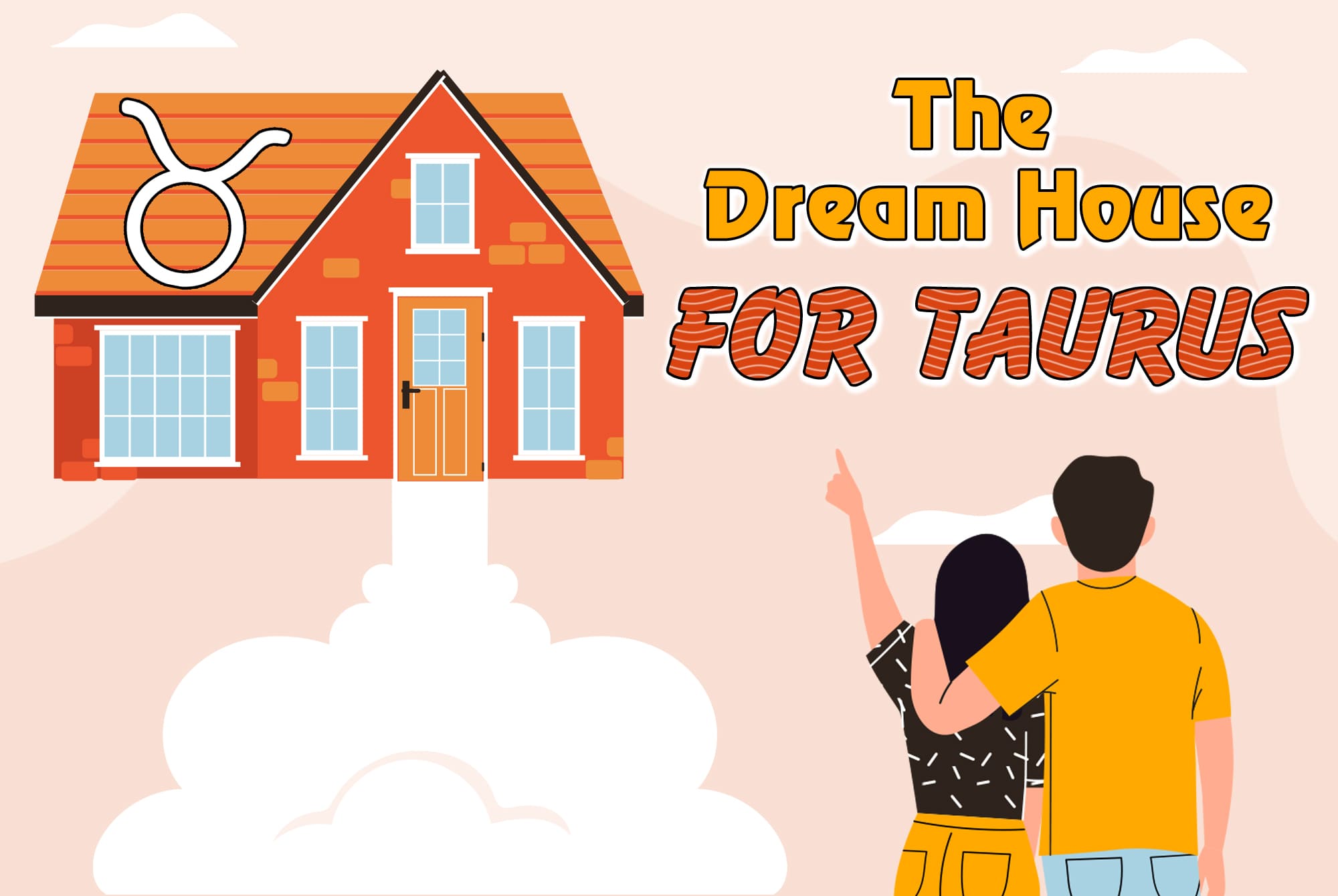 The Dream House For Taurus