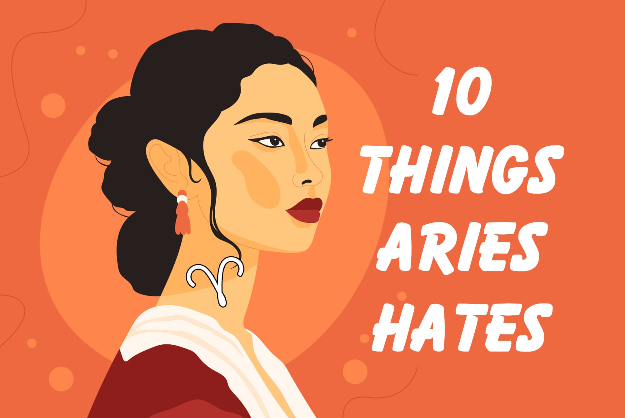 10 Things Aries Hates With A Burning Passion (Don’t Say We Didn’t Warn You)”