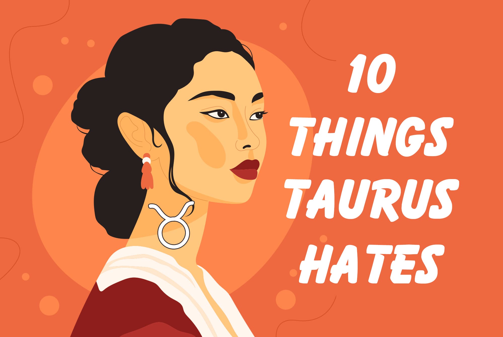 10 Things Taurus Hates – #6 Will Make Them Leave the Room