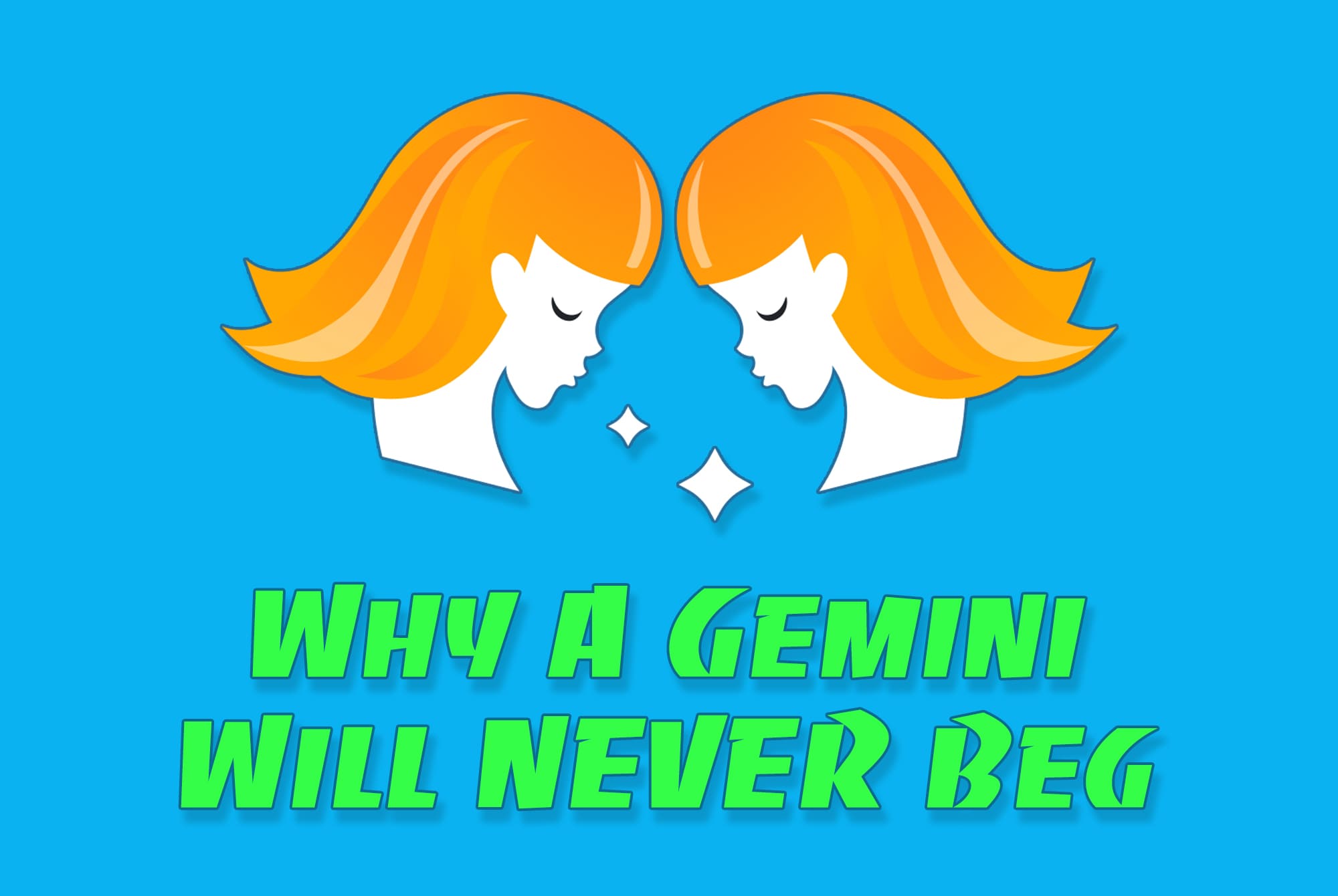 A Gemini Will Never F*cking Beg — They’ll Just Outthink You