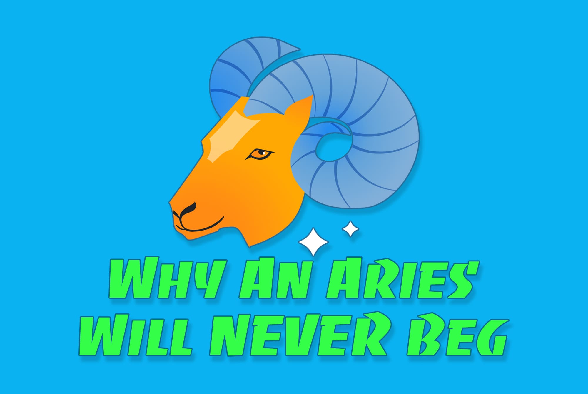 An Aries Will Never F*cking Beg — And Here’s Why That’s Their Superpower