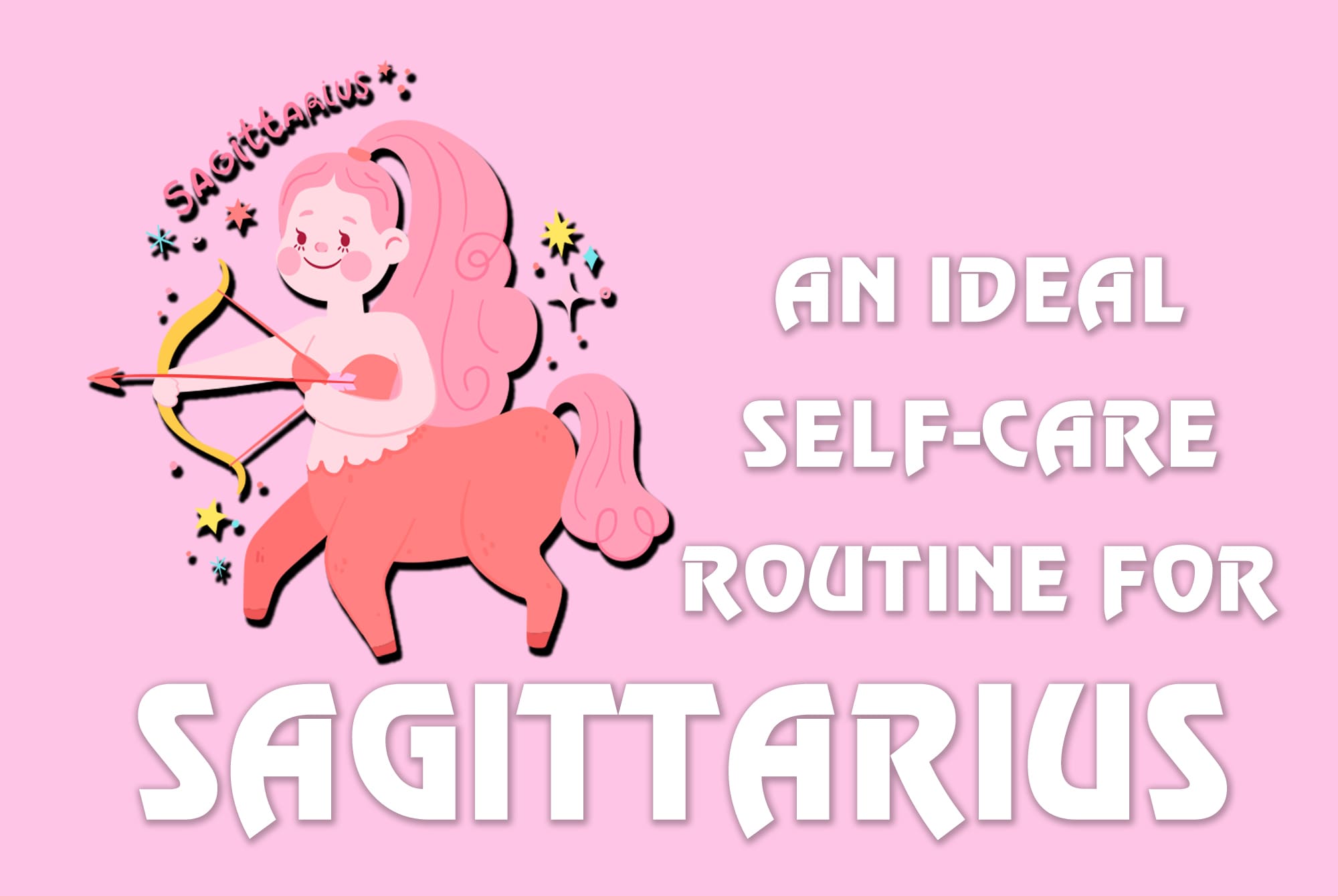 Charting Your Own Course: An Ideal Self-Care Routine for Sagittarius