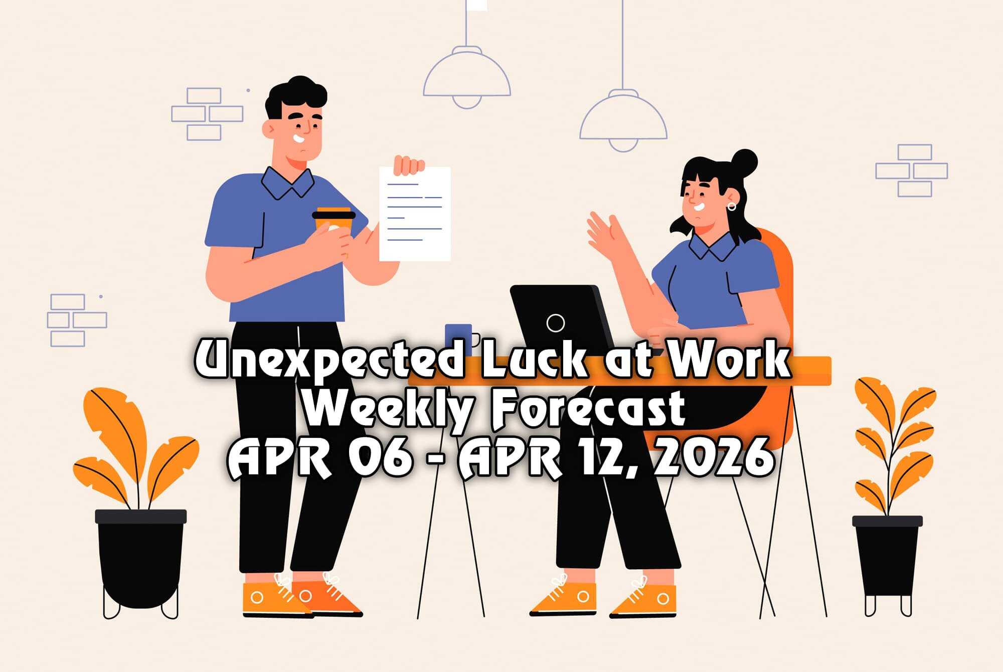 Unexpected Luck At Work: Your Weekly Forecast (Apr 6-12, 2026) | Astrology Guide
